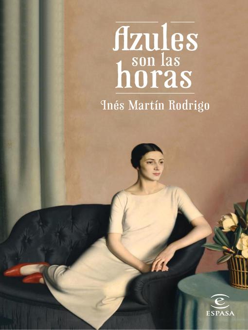 Title details for Azules son las horas by Inés Martín Rodrigo - Available
